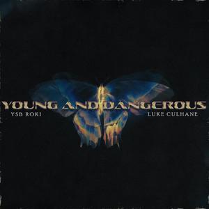 Young & Dangerous (feat. Luke Culhane) [Explicit]