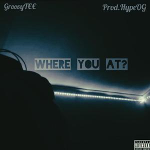 Where you at (Explicit)