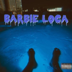 Barbie Loca (Freestyle|Explicit)