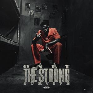 Only The Strong Survive (Explicit)