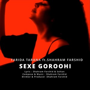 Sexe Goroohi (feat. Shahram Farshid)