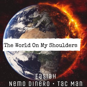 World On My Shoulders (feat. Nemo Dinero & Tac-Man) [Explicit]