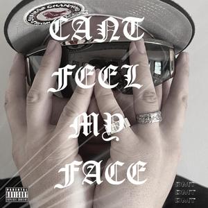 CANT FEEL MY FACE (feat. Beats4Vita) (Explicit)