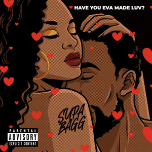 Have You Eva Made Luv (Explicit)