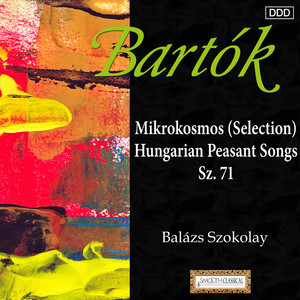 Bartok: Mikrokosmos (Selection) - Hungarian Peasant Songs, Sz. 71