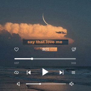 Say That Love Me