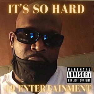 IT'S SO HARD (Explicit)