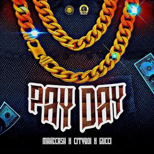 Pay Day (feat. Cityboi & Gucci)