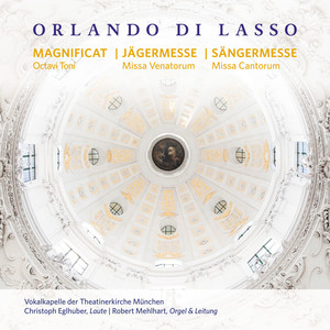 Orlando di Lasso - Magnificat Octavi Toni, Missa Venatorum, Missa Cantorum