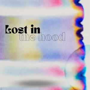 LOST IN THE HOOD (Explicit)