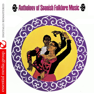 Anthology Of Spanish Folklore Music (Remastered)