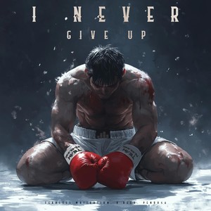 I Never Give Up