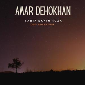 Amar Dehokhan (feat. Faria Sakin Roza)