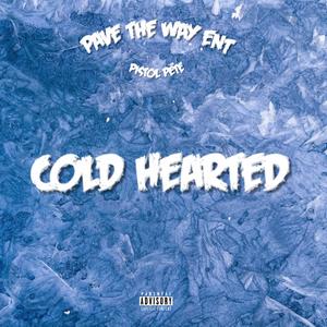 Cold Hearted (Explicit)