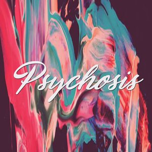 Psychosis