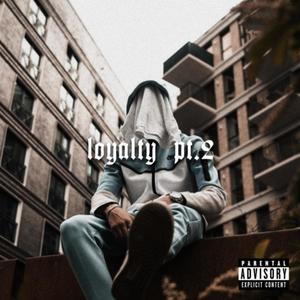 Loyalty, Pt. 2 (Explicit)