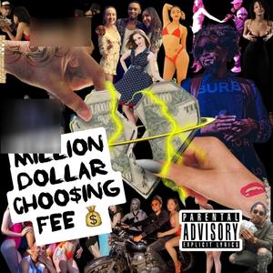 Million Dollar Choosing Fee (Explicit)