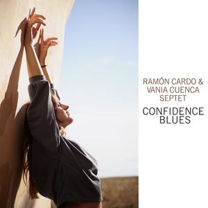 Ramón Cardo & Vania Cuenca Septet: Confidence Blues (feat. Julián Román,Juan Moscardó,Voro Hernández,Julio Guillén & Chemi Sarrión)