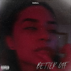 Better Off (Explicit)