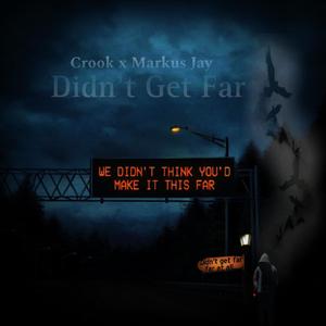 Didn't Get Far (feat. Markus Jay) (Explicit)