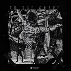 TO THE GRAVE (Explicit)