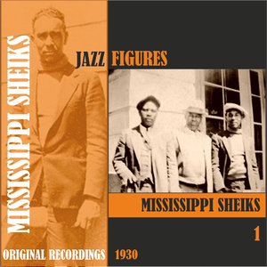 Jazz Figures / Mississippi Sheiks (1930), Volume 1