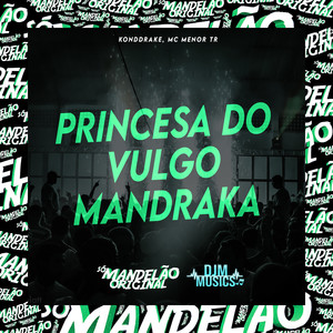 Princesa do Vulgo Mandraka (Explicit)
