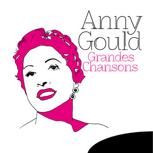 Grandes Chansons: Anny Gould