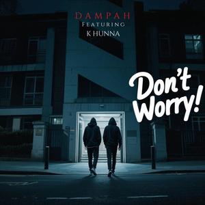 Don't worry (feat. K Hunna) (Explicit)