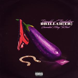 DRILLAH (ER) (feat. Guaranteed Money TooFresh) (Explicit)