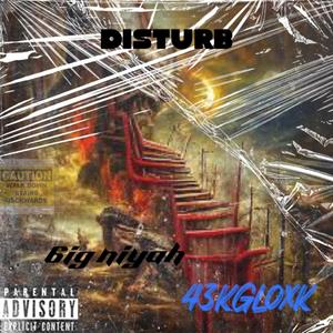 Disturb (Explicit)