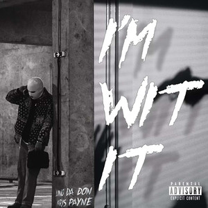 I'm Wit It (feat. Kris Payne) [Explicit]