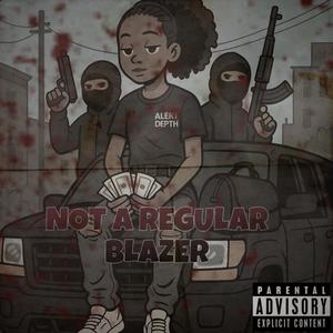 not a regular blazer (feat. walttrimm & Luhxrashh) (Explicit)
