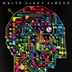 White Light Circus - Up To Rot