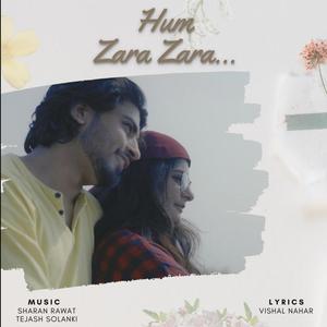 Hum Zara Zara (feat. Tejash Solanki & Vishal Nahar)