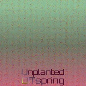 Unplanted Offspring