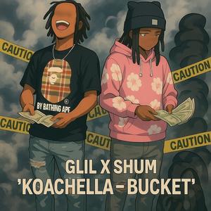Bucket (feat. Shum koachella) (Explicit)