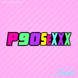 P90Sexxx (Explicit)