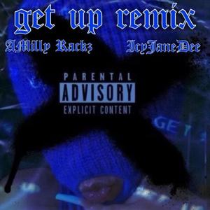 Get Up Remix (feat. AMilly Rackz) (Explicit)