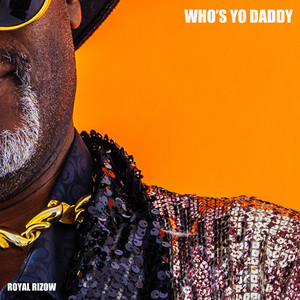 Who's Yo Daddy (Explicit)