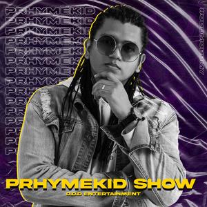 Prhymekid Show