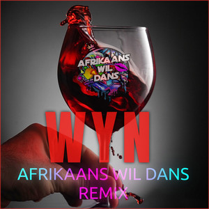 Wyn (Afrikaans Wil Dans Remix)