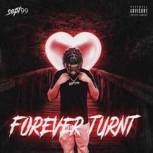 FOREVER TURNT (Explicit)