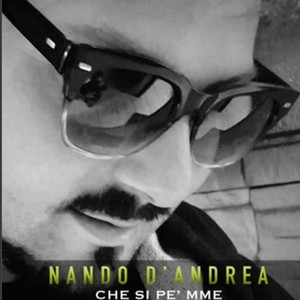 Nando D'Andrea - CHE SI PE MME