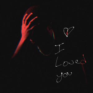 I Loved You (Explicit)