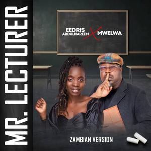 MR. LECTURER  (feat. MWELWA) (ZAMBIAN VERSION)