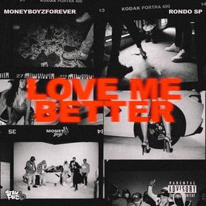 Love Me Better (feat. RondoSP) (Explicit)