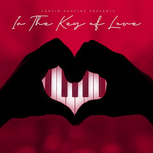 Carvin Haggins Presents in the Key of Love