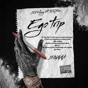 EgoTrip (feat. 100Alien) [Explicit]