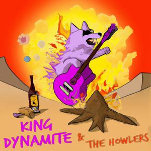 King Dynamite & the Howlers